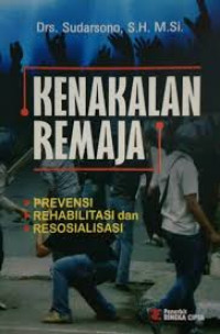 Image of Kenakalan remaja,Prevensi,Rehabilitas dan resosialisasi