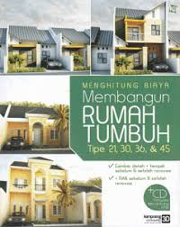 Menghitung biaya membangun rumah tumbuh tipe 21, 30, 36