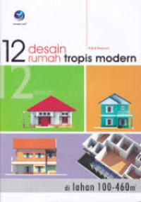 12 desain rumah tropis modern di lahan 100 - 460 m2