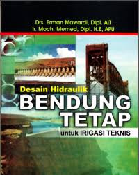Desain hidraulik bendung tetap untuk irigasi teknis