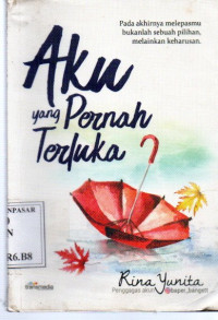 Aku yang pernah terluka
