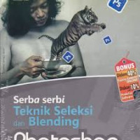 Serba Serbi Teknik Seleksi Dan Blending Adobe Photoshop