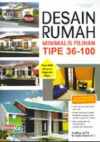 Desain Rumah Minimalis Pilihan Tipe 36-100
