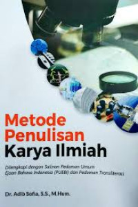 Image of Metode penulisan karya ilmiah dilengkapi dengan salinan pedoman umum ejaan bahasa Indonesia (PUEBI) dan pedoman transliterasi