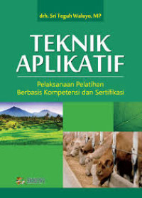 Teknik Aplikatif Pelaksanaan Pelatihan Berbasis Kompetensi Dan Sertifikasi