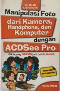 Manipulasi foto dari kamera handphone dan komputer dengan ACD See pro