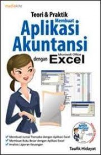 Teori & praktik membuat aplikasi akuntansi dengan microsoft office excel