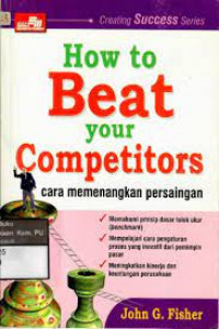 How To Beat Your Competitpors : Cara Memenangkan Persaingan