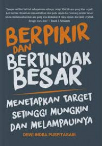 Berpikir Dan Bertindak Besar