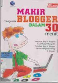 Mahir Mengelola Blogger Dalam 30 Menit