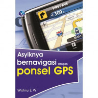 Asyiknya Bernavigasi Dengan Ponsel Gps