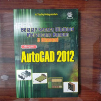 Belajar Secara Otodidak Merancang Bangun 3 Dimensi Dengan Autocad 2012