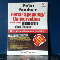 Buku panduan pintar speaking/ conversation untuk tujuan akademis dan umum