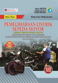 BUKU SISWA SMK TR OTO C3-PEMELIHARAAN LISTRIK SEPEDA MOTOR KELAS XII