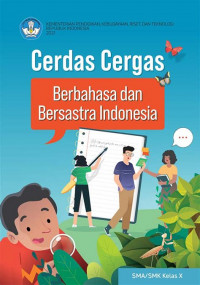 Cerdas Cergas Berbahasa dan Bersastra Indonesia kelas X - Kemdikbudristek