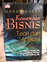 Dasar - dasar keuangan bisnis teori dan aplikasi