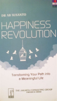 Happiness Revolution Transforming Your Path Into A Meaningful Life