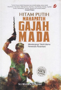 Hitam Putih Mahapatih Gajah Mada