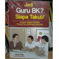 Jadi guru BK? Siapa takut!