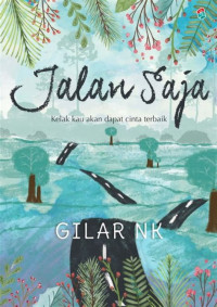 Jalan saja kelak kau akan dapat cinta terbaik