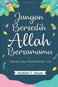 Jangan bersedih Allah bersamamu inspirasi yang menyembuhkan jiwa