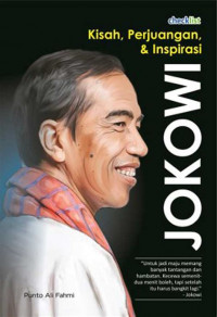 Kisah, perjuangan, & inspirasi Jokowi