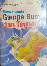 Mewaspadai gempa bumi dan tsunami