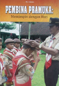 Pembina pramuka :Memimpin dengan hati