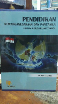 Pendidikan Kewarganegaraan Dan Pancasila Untuk Perguruan Tinggi