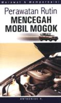 Perawatan Rutin Mencegah Mobil Mogok