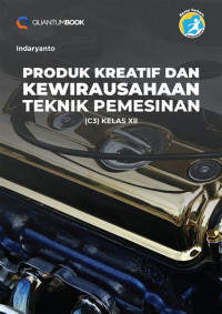 Produk Kreatif dan Kewirausahaan Teknik Pemesinan (C3) Kelas XII