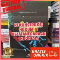 Rekonstruksi hukum & ketatanegaraan Indonesia