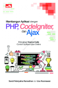 Membangun Aplikasi Dengan PHP, Codelgniter, Dan Ajax