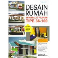 Desain Rumah Minimalis Pilihan Tipe 36-100