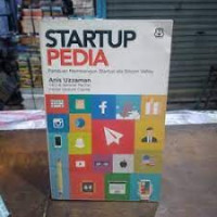 Startup pedia,Panduan membangun startup ala silicon valley