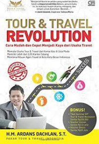 Tour & travel revolution Cara mudah dan cepat menjadi kaya dari usaha travel