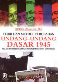 Teori Dan Metode Perubahan Undang - Undang Dasar 1945 Melalui Tafsir Konstitusi Perspektif  Budaya Konstitusi