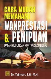 Cara mudah memahami wanprestasi & penipuan dalam hubungan kontrak komersial