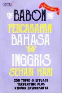 Babon Percakapan Bahasa Inggris Sehari 200 Topik & Situasi