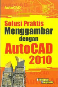 Solusi praktis menggambar dengan autocad 2010