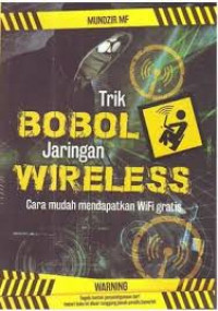 Trik Bobol Jaringan Wireless Cara Mudah Mendapatkan WIFI Gratis