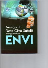 Mengolah data citra satelit menggunakan ENVI