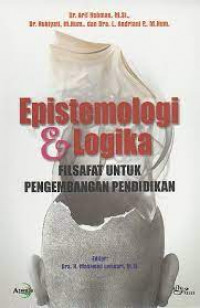 Epistemologi Dan Logika,Filsafat Untuk Pengembangan Pendidikan