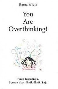 You Are Overthinking