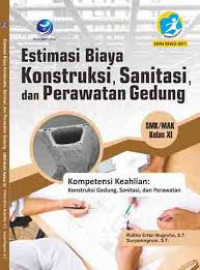 Estimasi Biaya dan Konstruksi, Sanitasi, dan perawatan Gedung XI revisi 2017