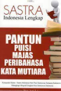 Sastra Indonesia Lengkap : Pantun, Puisi, Majas, Peribahasa, Kata Mutiara