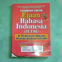 Pedoman Umum Ejaan Bahasa Indonesia (PUEBI) & Pedoman Umum Pembentukan Istilah Edisi Khusus Terbaru