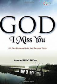 GOD I Miss You : 100 Cara Mengobati Luka Jiwa Bersama Tuhan