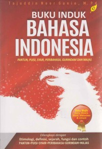 Buku Induk Bahasa Indonesia Pantu,Puisi,Syair,Peribahasa,Gurindam Dan Majas