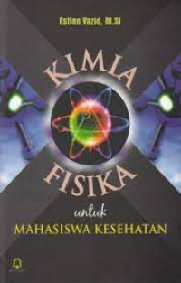 Kimia Fisika Untuk Mahasiswa Kesehatan